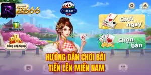 Hướng Dẫn Chơi Bài Tiến Lên Miền Nam Bất Bại Tại R666