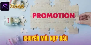 Khuyến Mãi Nạp Đầu - Đặc Quyền Người Mới Khi Đến Nhà Cái