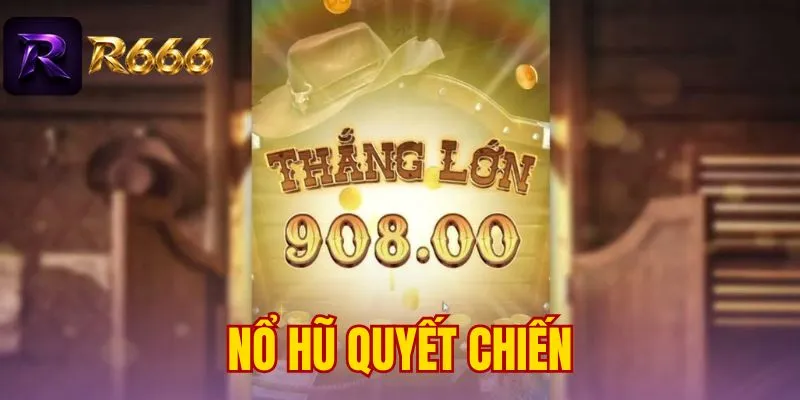 Nổ hũ quyết chiến