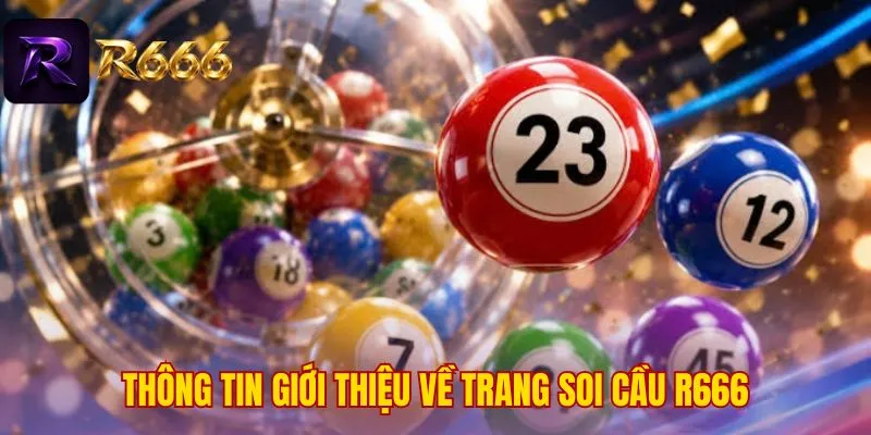 Thông tin giới thiệu về trang soi cầu R666